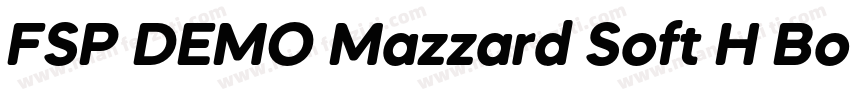 FSP DEMO Mazzard Soft H Bold Italic字体转换